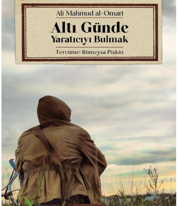 Altı Günde Yaratıcıyı Bulmak / Ali Mahmud al-Omari Altı Günde Yaratıcıyı Bulmak / Ali Mahmud al-Omari