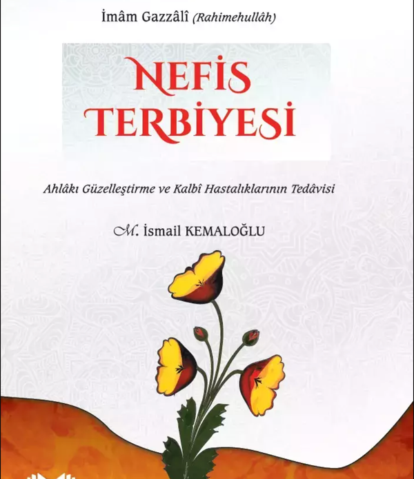 Nefis Terbiyesi / İmam Gazâlî Nefis Terbiyesi / İmam Gazâlî