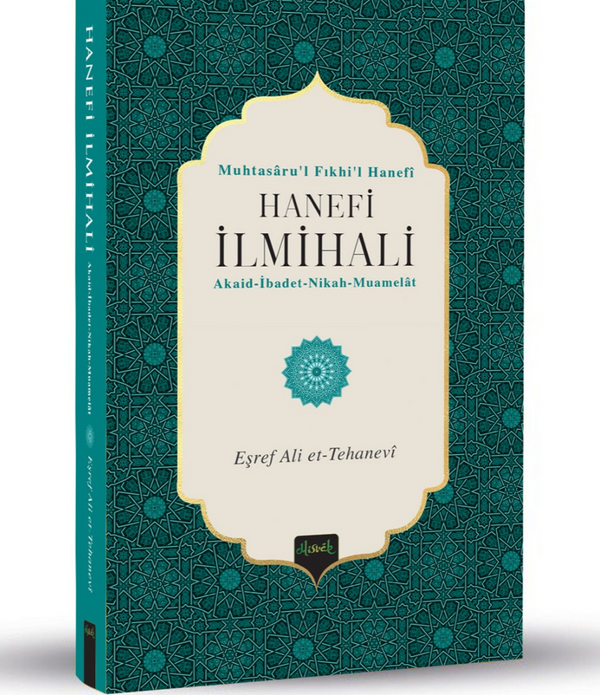 Hanefi İlmihali | Muhtasâru'l Fıkhi'l Hanefî (Karton Kapak) / Eşref Ali et-Tehanevî Hanefi İlmihali | Muhtasâru'l Fıkhi'l Hanefî (Karton Kapak) / Eşref Ali et-Tehanevî