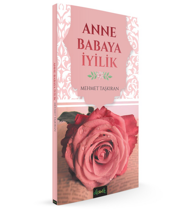 Anne Babaya İyilik / Mehmet Taşkıran Anne Babaya İyilik / Mehmet Taşkıran