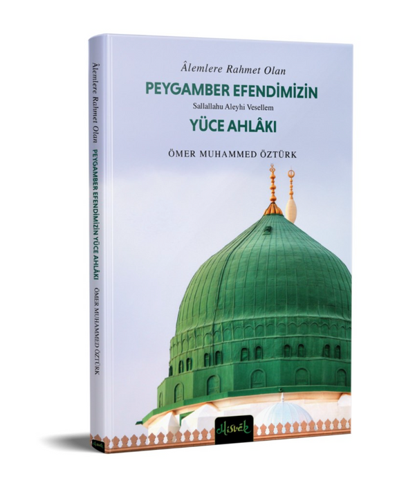 Peygamber (s.a.v.) Efendimizin Yüce Ahlakı (Cep Boy) / Ömer Muhammed Öztürk Peygamber (s.a.v.) Efendimizin Yüce Ahlakı (Cep Boy) / Ömer Muhammed Öztürk
