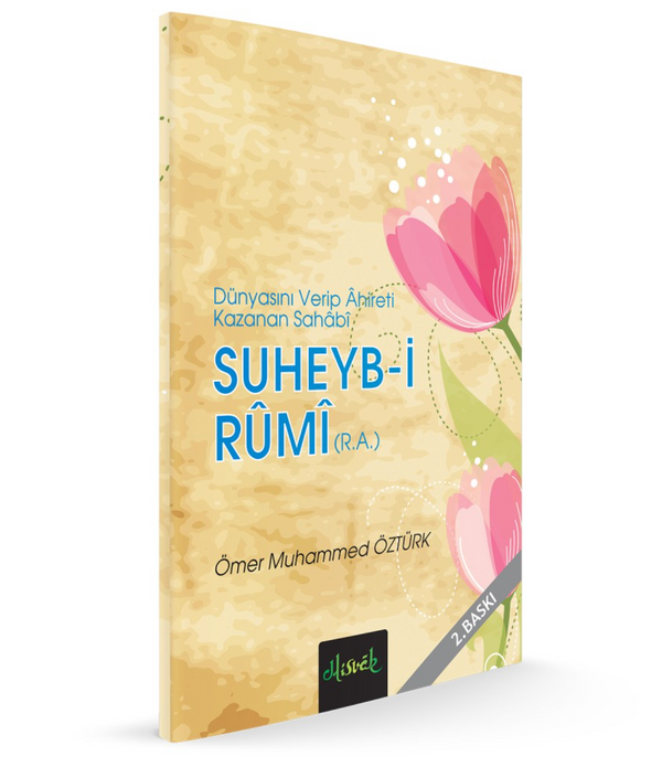 Suheyb-i Rumi (r.a.) | Dünyasını Verip Ahireti Kazanan Sahabi (Cep Boy) / Ömer Muhammed Öztürk Suheyb-i Rumi (r.a.) | Dünyasını Verip Ahireti Kazanan Sahabi (Cep Boy) / Ömer Muhammed Öztürk