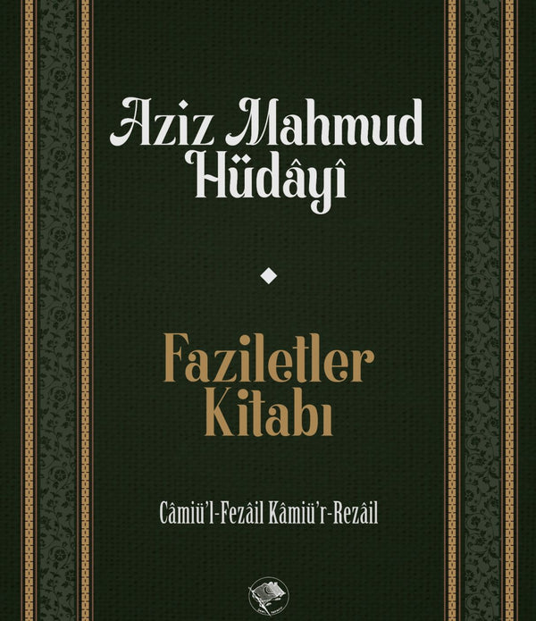 Faziletler Kitabı / Aziz Mahmud Hüdayi Faziletler Kitabı / Aziz Mahmud Hüdayi
