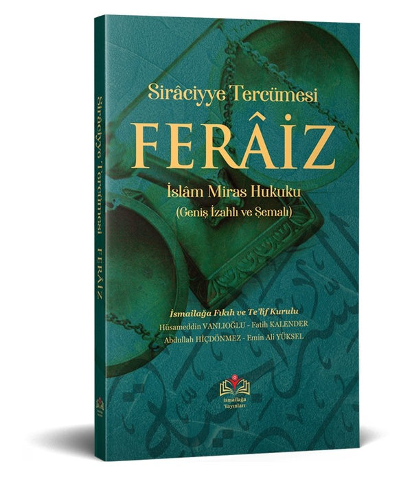 Ferâiz (Uygulamalı Miras Hukuku) / İsmailağa Te'lif Heyeti Ferâiz (Uygulamalı Miras Hukuku) / İsmailağa Te'lif Heyeti