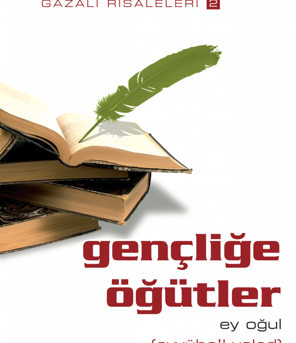 Gençliğe Öğütler / İmam Gazali Gençliğe Öğütler / İmam Gazali