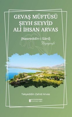 Gevaş Müftüsü Şeyd Seyyid Ali İhsan Arvas: Nasreddin-i Sani Gevaş Müftüsü Şeyd Seyyid Ali İhsan Arvas: Nasreddin-i Sani