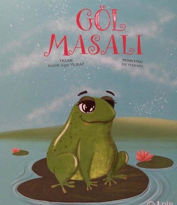 Göl Masalı / Kudret Ayşe Yılmaz Göl Masalı / Kudret Ayşe Yılmaz