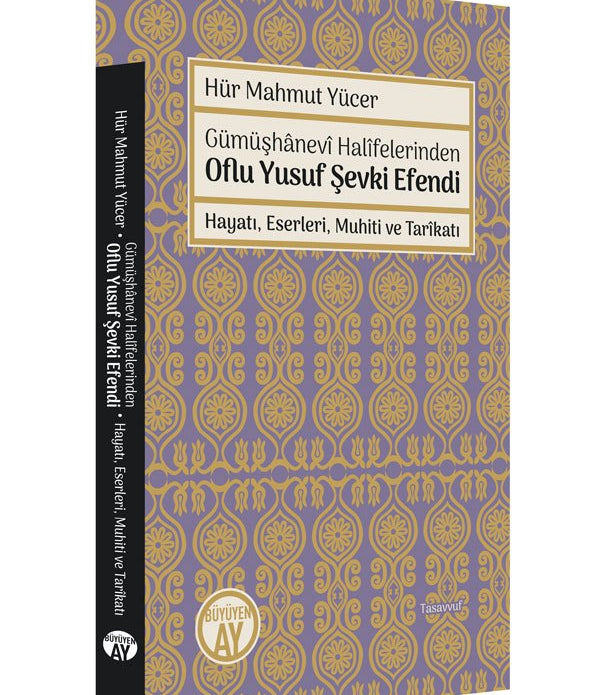 Gümüşhânevî Halîfelerinden Oflu Yusuf Şevki Efendi / Hür Mahmut Yücer Gümüşhânevî Halîfelerinden Oflu Yusuf Şevki Efendi / Hür Mahmut Yücer