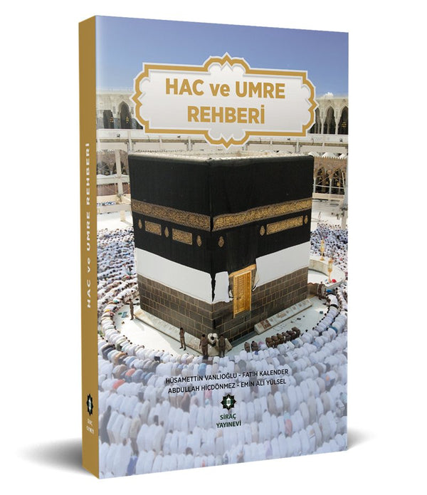 Hac ve Umre Rehberi Hac ve Umre Rehberi