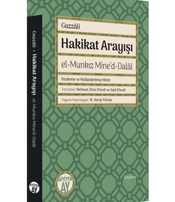 Hakikat Arayışı | el-Munkız Mine’d-Dalâl / İmam Cazali Hakikat Arayışı | el-Munkız Mine’d-Dalâl / İmam Cazali