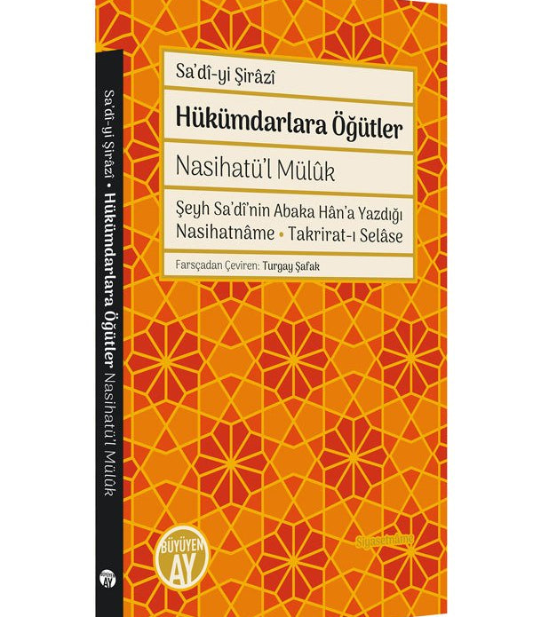 Hükümdarlara Öğütler (Nasihatü'l Mülûk) / Sadi-i Şirazi Hükümdarlara Öğütler (Nasihatü'l Mülûk) / Sadi-i Şirazi