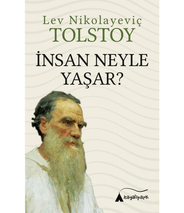 İnsan Neyle Yaşar? / Tolstoy İnsan Neyle Yaşar? / Tolstoy