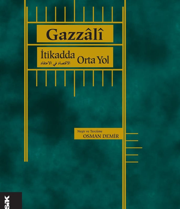 İtikadda Orta Yol / İmam Gazali İtikadda Orta Yol / İmam Gazali