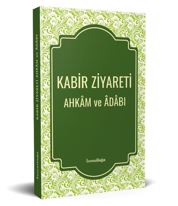 Kabir Ziyareti Ahkâm ve Âdâbı Kabir Ziyareti Ahkâm ve Âdâbı