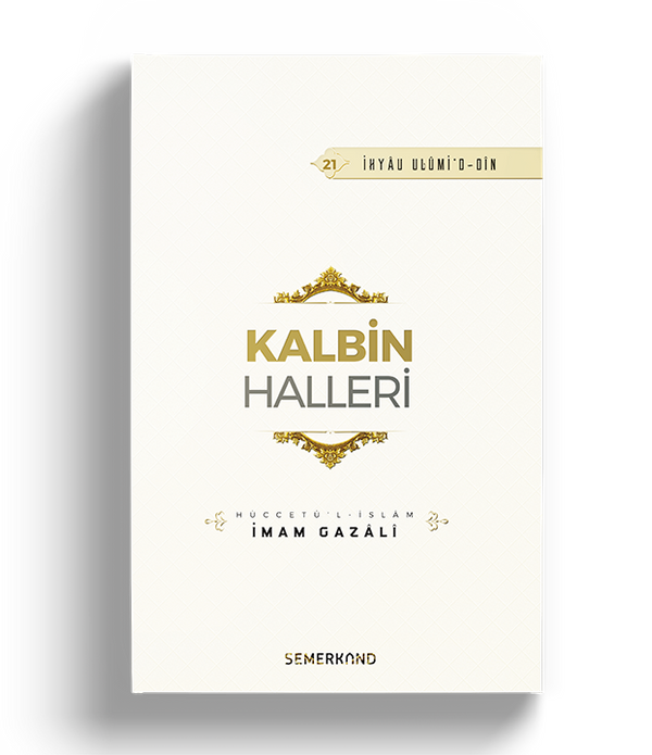 Kalbin Halleri / İmam Gazali Kalbin Halleri / İmam Gazali
