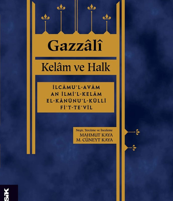 Kelâm ve Halk / İmam Gazali Kelâm ve Halk / İmam Gazali