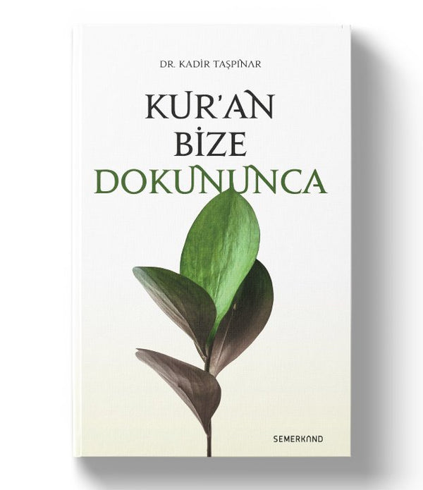 Kuran Bize Dokununca / Kadir Taşpınar Kuran Bize Dokununca / Kadir Taşpınar