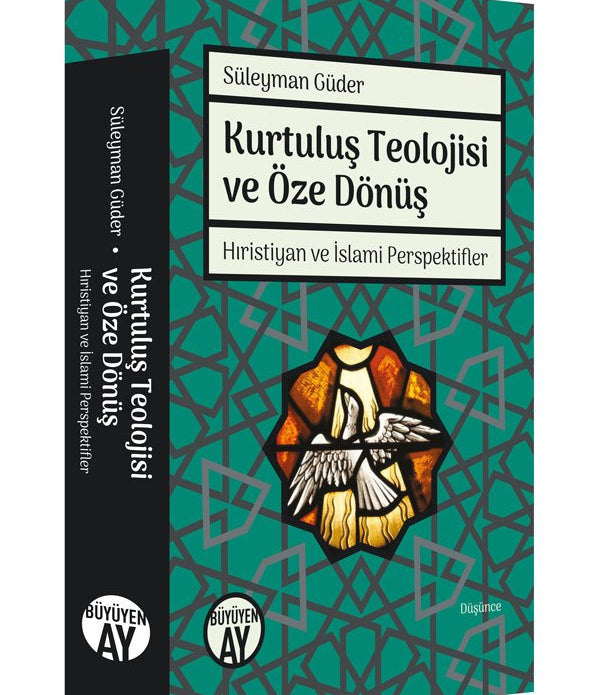Kurtuluş Teolojisi ve Öze Dönüş / Süleyman Güder Kurtuluş Teolojisi ve Öze Dönüş / Süleyman Güder