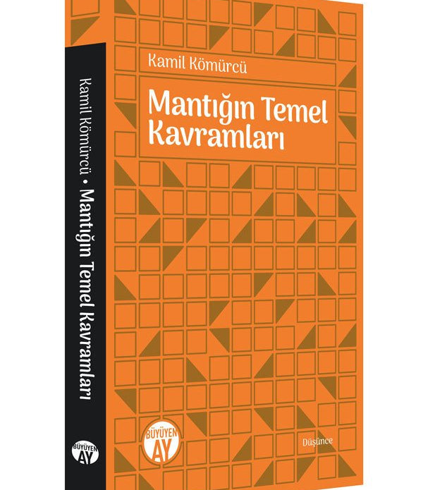 Mantığın Temel Kavramları / Kamil Kömürcü Mantığın Temel Kavramları / Kamil Kömürcü