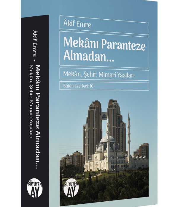 Mekânı Paranteze Almadan... / Âkif Emre Mekânı Paranteze Almadan... / Âkif Emre
