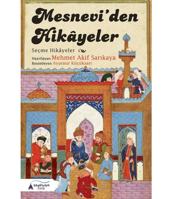 Mesneviden Hikayeler / Mehmet Akif Sarıkaya Mesneviden Hikayeler / Mehmet Akif Sarıkaya