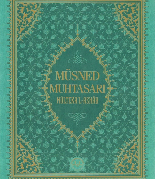 MÜSNED MUHTASARI MÜLTEKA'L-ASHAB (ORTA BOY) MÜSNED MUHTASARI MÜLTEKA'L-ASHAB (ORTA BOY)