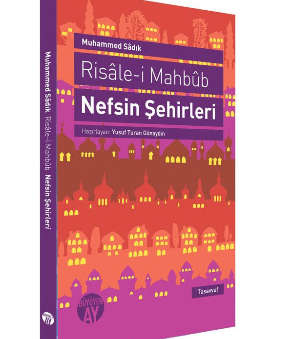 Risale-i Mahbub | Nefsin Şehirleri / Muhammed Sadık Erzincani Risale-i Mahbub | Nefsin Şehirleri / Muhammed Sadık Erzincani