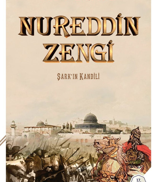 Nureddin Zengi / Şark’ın Kandili / Ali Emre Nureddin Zengi / Şark’ın Kandili / Ali Emre