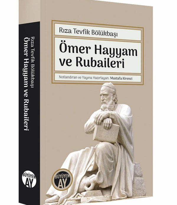 Ömer Hayyam ve Rubaileri / Rıza Tevfik Bölükbaşı Ömer Hayyam ve Rubaileri / Rıza Tevfik Bölükbaşı