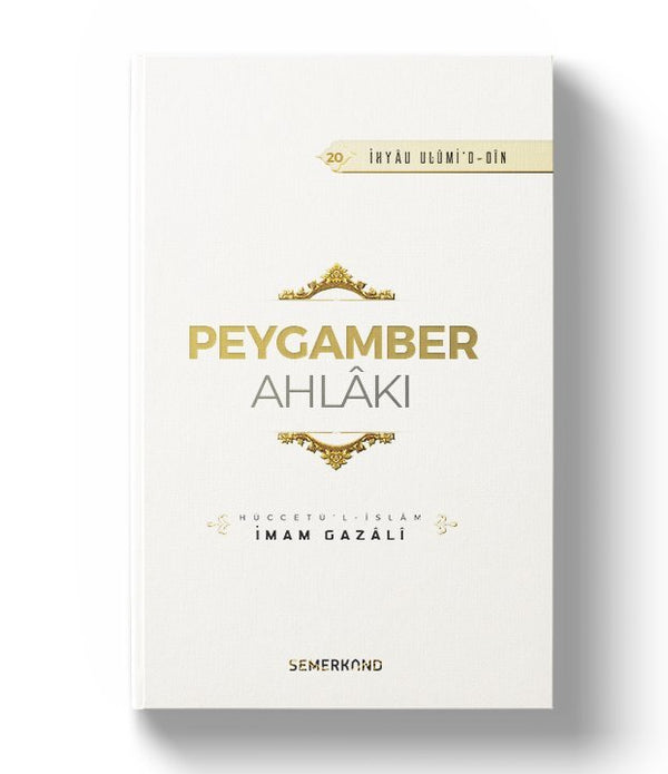 Peygamber Ahlakı / İmam Gazali Peygamber Ahlakı / İmam Gazali