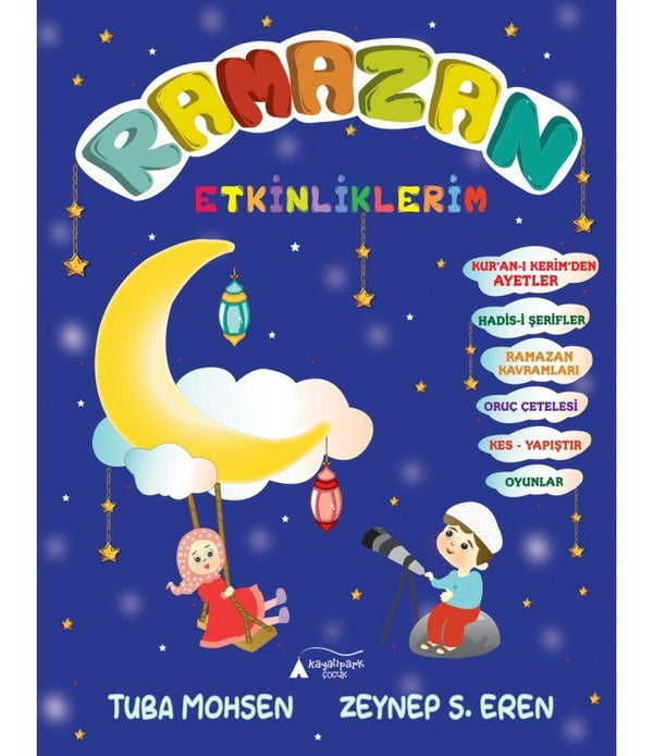 Ramazan Etkinliklerim / Zeynep Sevinç Eren - Tuba Mohsen Ramazan Etkinliklerim / Zeynep Sevinç Eren - Tuba Mohsen