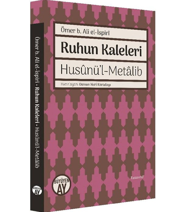 Ruhun Kaleleri / Ömer b. Ali el-İspirî Ruhun Kaleleri / Ömer b. Ali el-İspirî