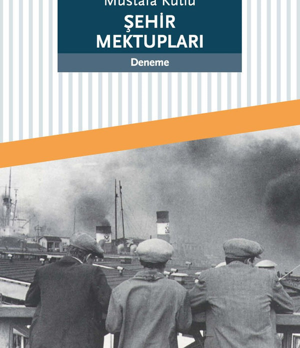 Şehir Mektupları / Mustafa Kutlu Şehir Mektupları / Mustafa Kutlu