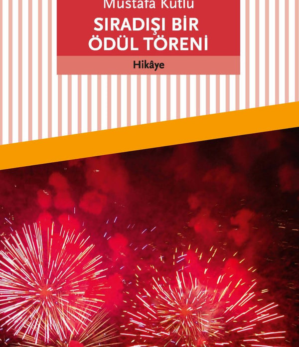 Sıradışı Bir Ödül Töreni / Mustafa Kutlu Sıradışı Bir Ödül Töreni / Mustafa Kutlu