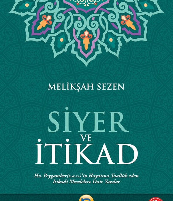 Siyer ve İtikad / Meliksah Sezen Siyer ve İtikad / Meliksah Sezen
