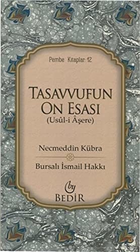Tasavvufun On Esası / Şeyh Necmüddin Kübra, Bursalı İsmail Hakkı