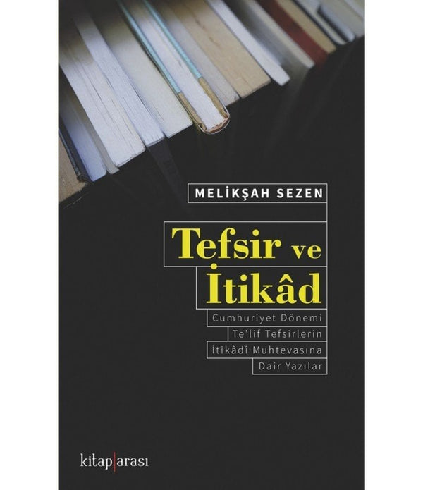 Tefsir ve İtikâd / Meliksah Sezen Tefsir ve İtikâd / Meliksah Sezen