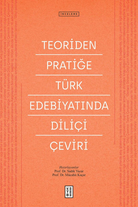 Teoriden Pratiğe Türk Edebiyatında Diliçi Çeviri / Sadık Yazar  - Mücahit Kaçar