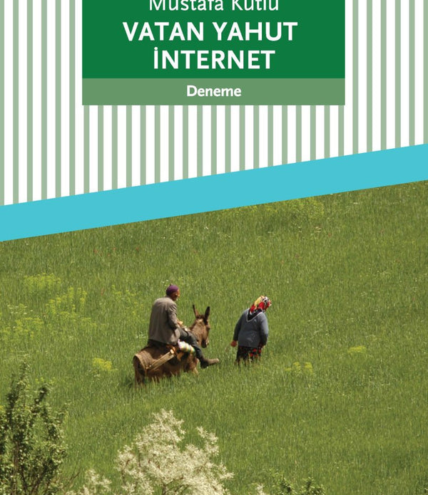 Vatan Yahut İnternet / Mustafa Kutlu Vatan Yahut İnternet / Mustafa Kutlu