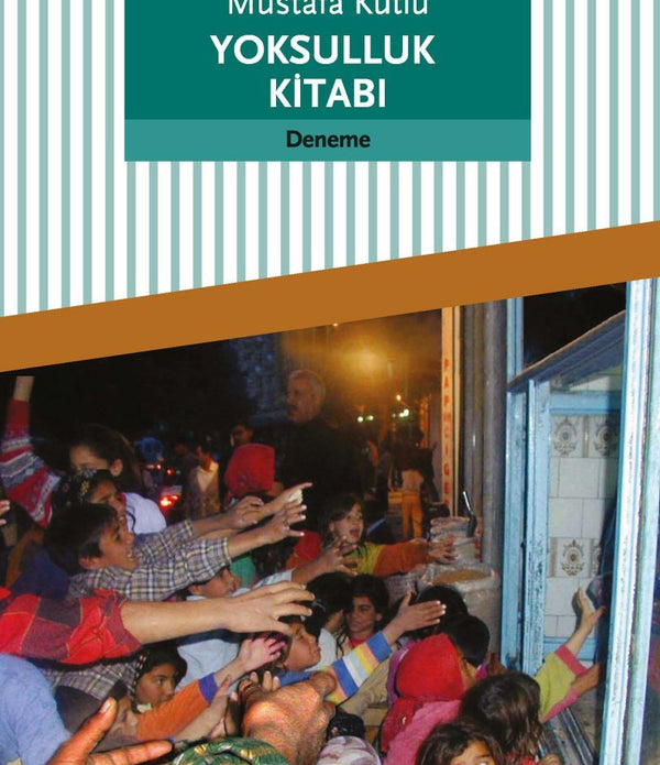 Yoksulluk Kitabı / Mustafa Kutlu Yoksulluk Kitabı / Mustafa Kutlu