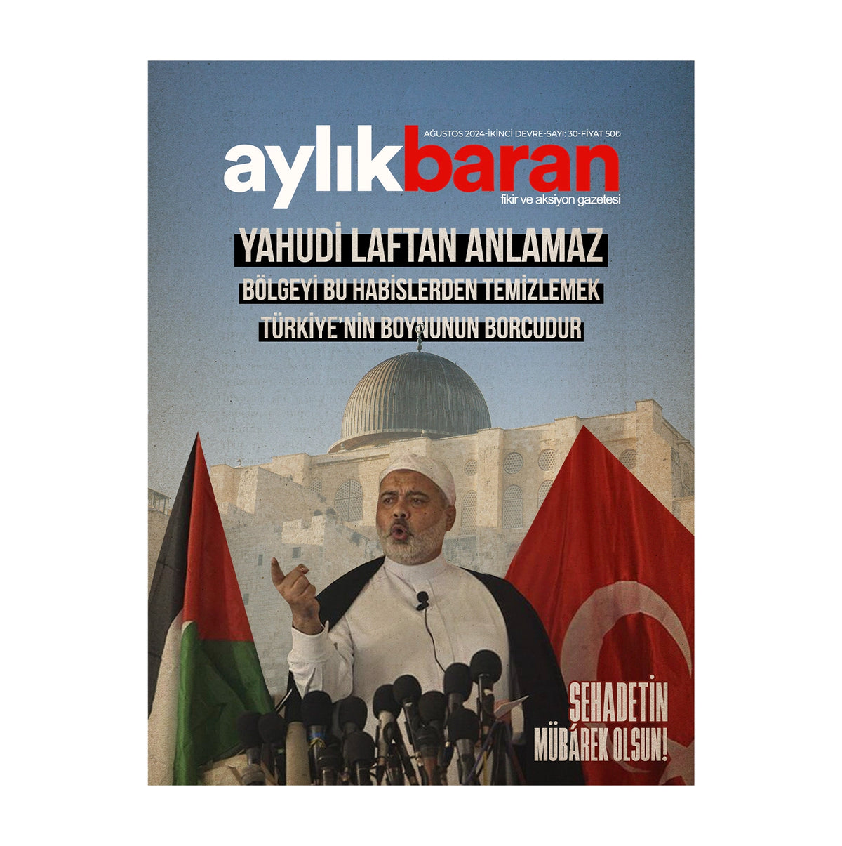 Aylık Baran Dergisi 30. Sayı – Ağustos 2024, YAHUDİ LAFTAN ANLAMAZ BÖLGEYİ BU HABİSLERDEN TEMİZLEMEK TÜRKİYE'NİN BOYNUNUN BORCUDUR kitap kapağı