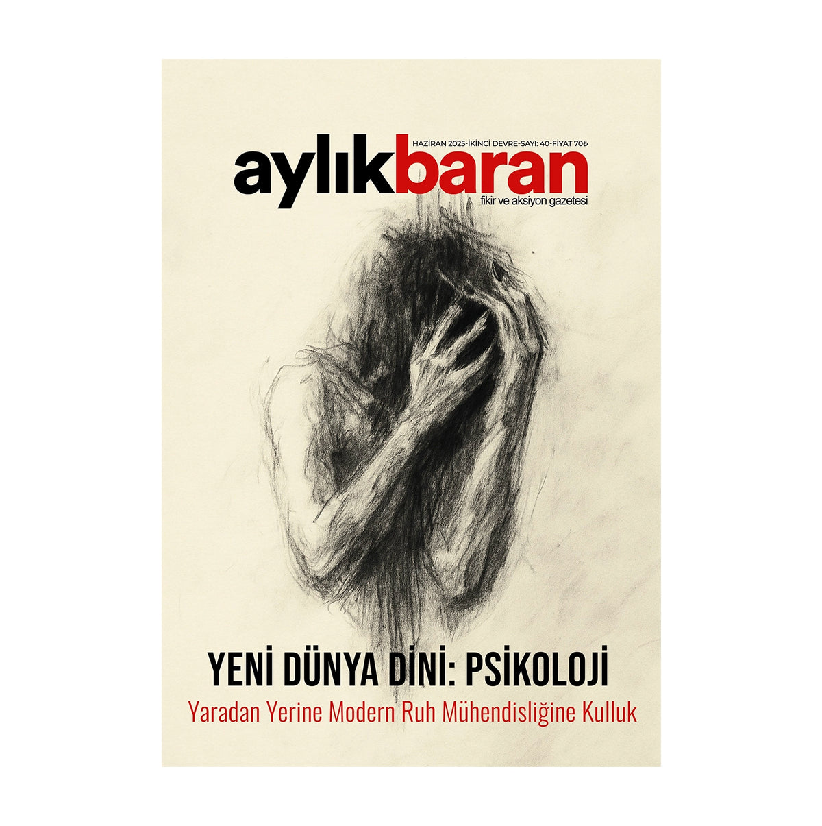Aylık Baran Dergisi 40. Sayı / Haziran 2025 / Yeni Dünya Dini: Psikoloji