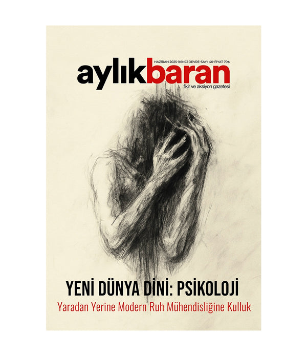 Aylık Baran Dergisi 40. Sayı / Haziran 2025 / Yeni Dünya Dini: Psikoloji