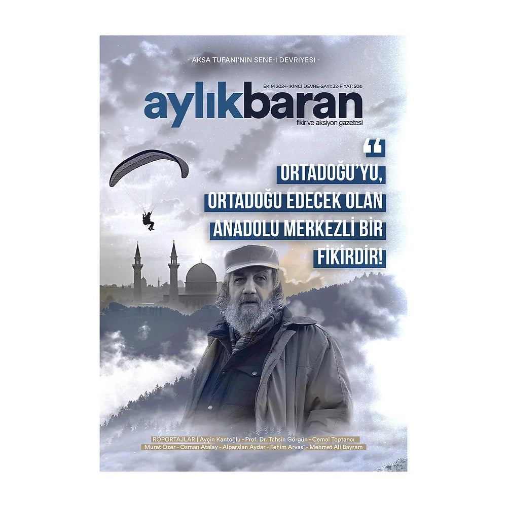 Aylık Baran Dergisi 32. Sayı – Ekim 2024, "Ortadoğu’yu Ortadoğu edecek olan Anadolu merkezli bir fikirdir” kitap kapağı