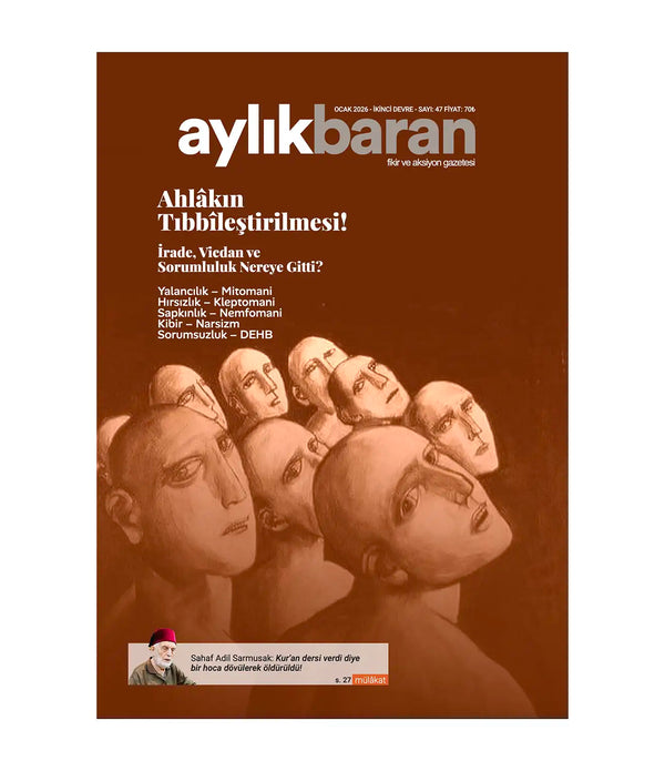 Aylık Baran Dergisi 47. Sayı / Ocak 2026 | Ahlâkın Tıbbîleştirilmesi!