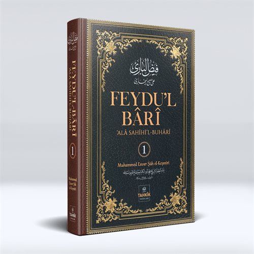 Feydu'l Bârî alâ Sahîhi'l Buhârî 1. Cilt / Muhammed Enver Şah el-Keşmîrî