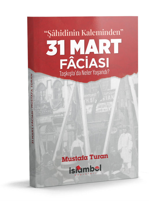“Şahidinin Kaleminden” 31 MART FACİASI | TAŞKIŞLA’DA NELER YAŞANDI? / Mustafa Turan