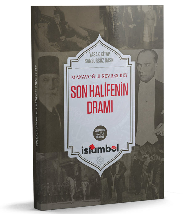 Son Halifenin Dramı (Sansürsüz baskı) / Manavoğlu Nevres Bey