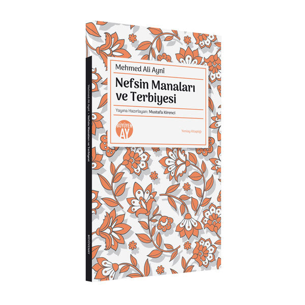Nefsin Manaları ve Terbiyesi / Mehmed Ali Aynî