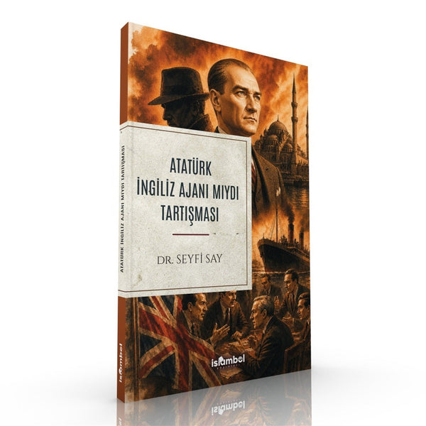 Favorilerime Ekle Alış-Veriş Listeme Ekle Atatürk İngiliz Ajanı mıydı Tartışması / Dr. Seyfi Say